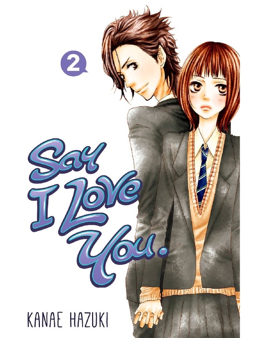 Title details for Say I Love You., Volume 2 by Kanae Hazuki - Wait list